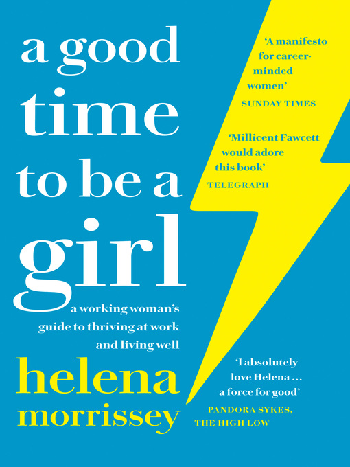 Title details for A Good Time to be a Girl by Helena Morrissey - Available
